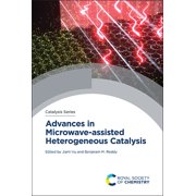 Catalysis Advances in Microwave-Assisted Heterogeneous Catalysis, Book 45, Hardcover