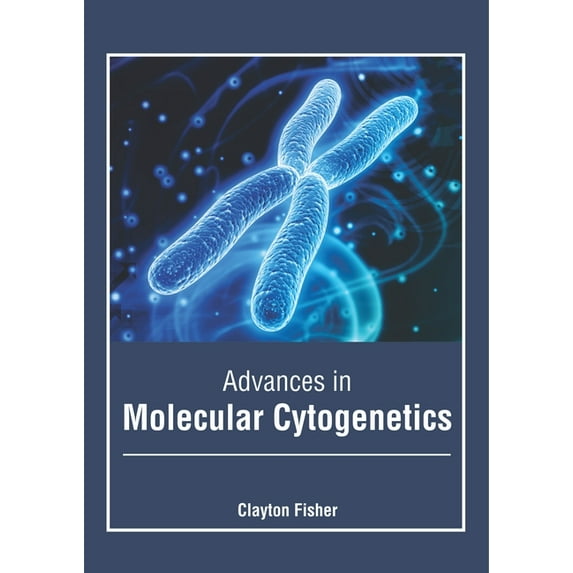 Advances in Molecular Cytogenetics, (Hardcover)