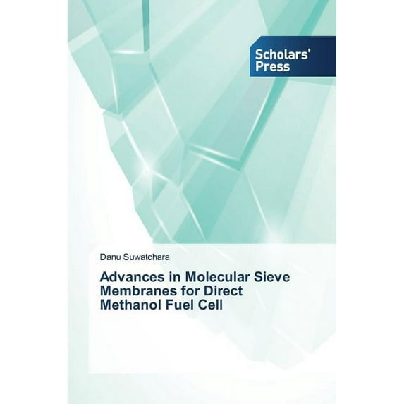 Advances in Molecular Sieve Membranes for Direct Methanol Fuel Cell (Paperback)