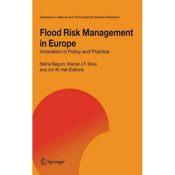Advances in Natural and Technological Ha Flood Risk Management in Europe: Innovation in Policy and Practice, Book 25, (Hardcover)