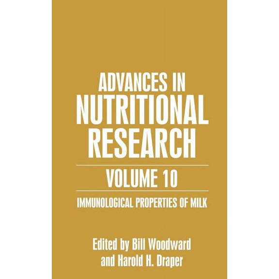 Advances in Nutritional Research Advances in Nutritional Research Volume 10: Immunological Properties of Milk, Book 10, (Hardcover)