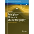 thumbnail image 1 of Advances in Oil and Gas Exploration & Pr Principles of Elemental Chemostratigraphy: A Practical User Guide, (Paperback), 1 of 1