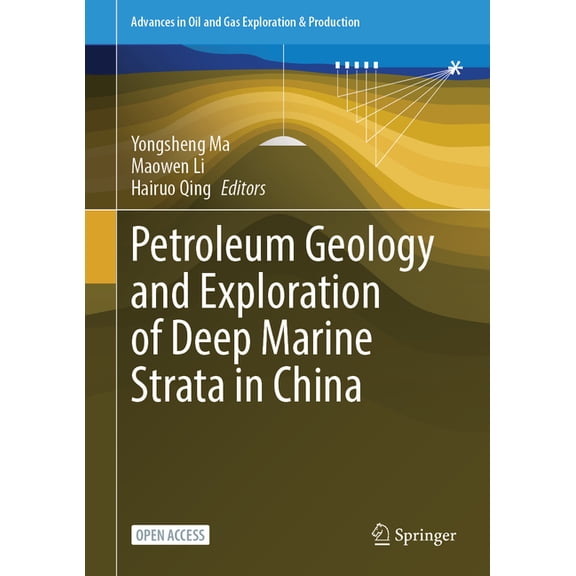 Advances in Oil and Gas Exploration & Pr Petroleum Geology and Exploration of Deep Marine Strata in China, (Hardcover)