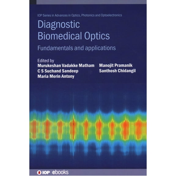 Advances in Optics, Photonics and Optoel Diagnostic Biomedical Optics: Fundamentals and applications, (Hardcover)