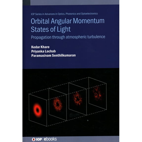 Advances in Optics, Photonics and Optoel Orbital Angular Momentum States of Light: Propagation through atmospheric turbulence, (Hardcover)