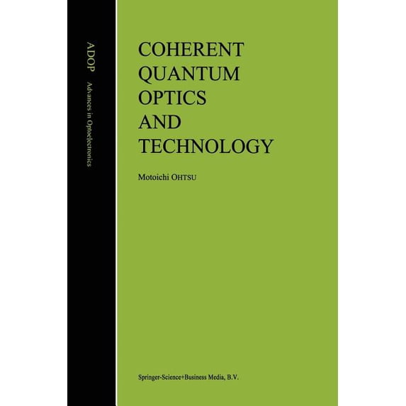 Advances in Opto-Electronics Coherent Quantum Optics and Technology, Book 6, (Paperback)