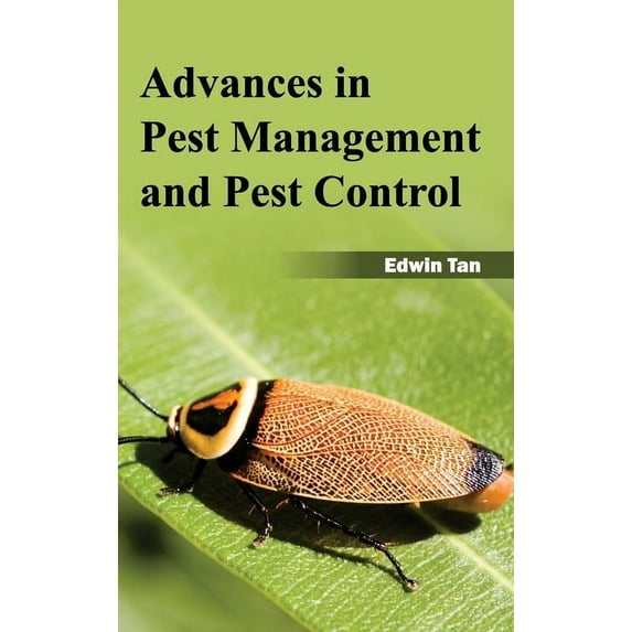 Advances in Pest Management and Pest Control, (Hardcover)