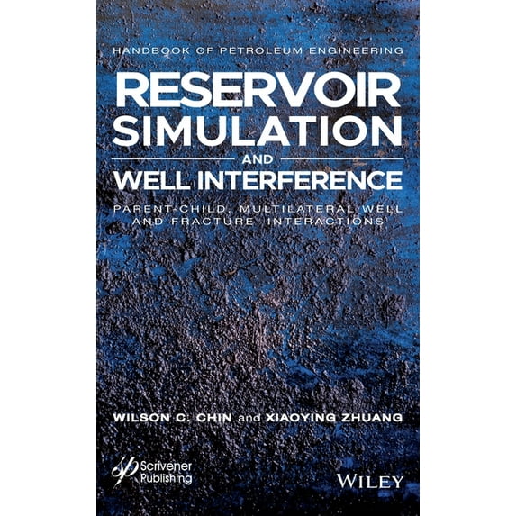 Advances in Petroleum Engineering Reservoir Simulation and Well Interference: Parent-Child, Multilateral Well and Fracture Interactions, (Hardcover)