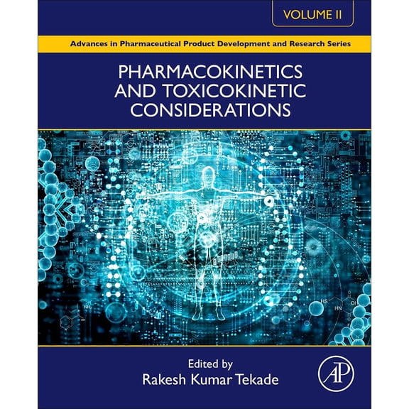Pre-Owned Pharmacokinetics and Toxicokinetic Considerations - Vol II (Advances in Pharmaceutical Product Development and Research)