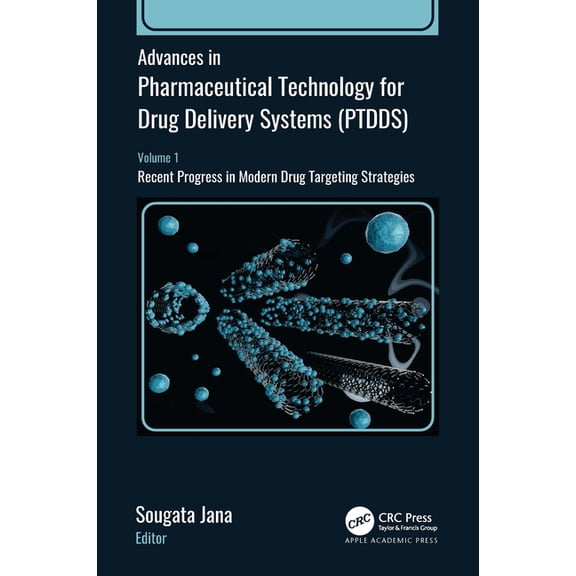 Advances in Pharmaceutical Technology for Drug Delivery Systems (Ptdds): Volume 1: Recent Progress in Modern Drug Target, (Hardcover)