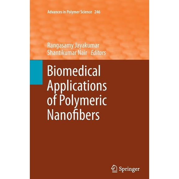 Advances in Polymer Science Biomedical Applications of Polymeric Nanofibers, Book 246, (Paperback)