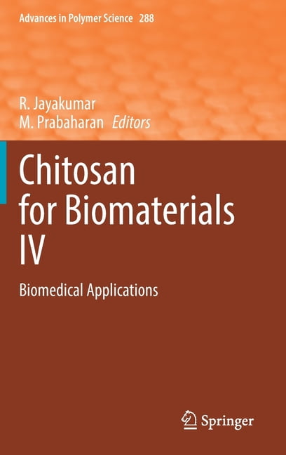 Advances in Polymer Science Chitosan for Biomaterials IV: Biomedical ...