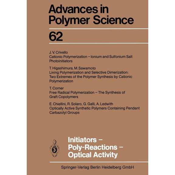Advances in Polymer Science Initiators -- Poly-Reactions -- Optical Activity, Book 62, (Paperback)