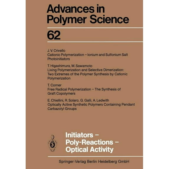 Advances in Polymer Science Initiators -- Poly-Reactions -- Optical Activity, Book 62, (Paperback)