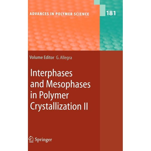 Advances in Polymer Science Interphases and Mesophases in Polymer Crystallization II, Book 181, (Hardcover)