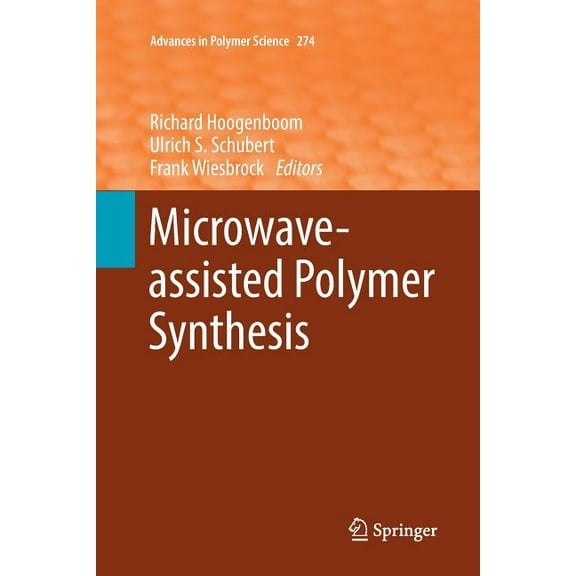Advances in Polymer Science Microwave-Assisted Polymer Synthesis, Book 274, (Paperback)