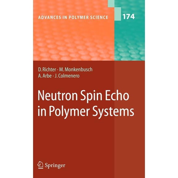 Advances in Polymer Science Neutron Spin Echo in Polymer Systems, Book 174, (Hardcover)