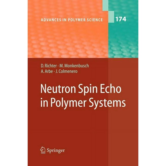 Advances in Polymer Science Neutron Spin Echo in Polymer Systems, Book 174, (Paperback)
