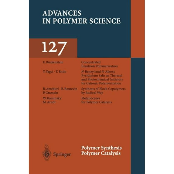 Advances in Polymer Science Polymer Synthesis/Polymer Catalysis, Book 127, (Paperback)