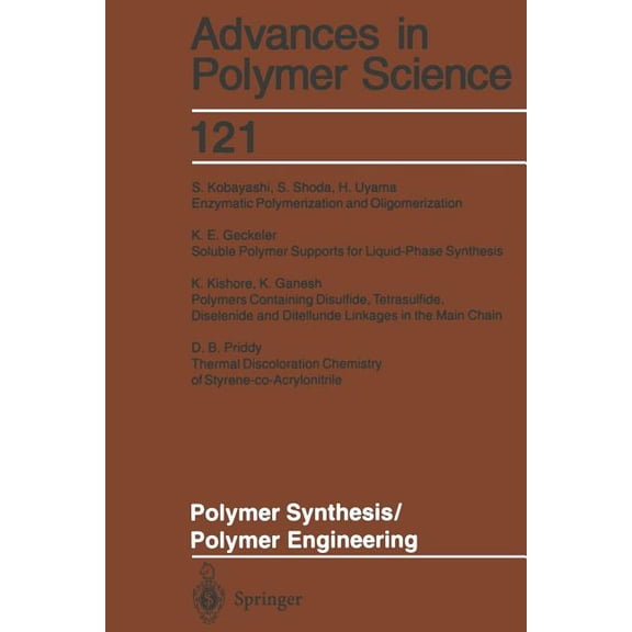 Advances in Polymer Science Polymer Synthesis/Polymer Engineering, Book 121, (Paperback)
