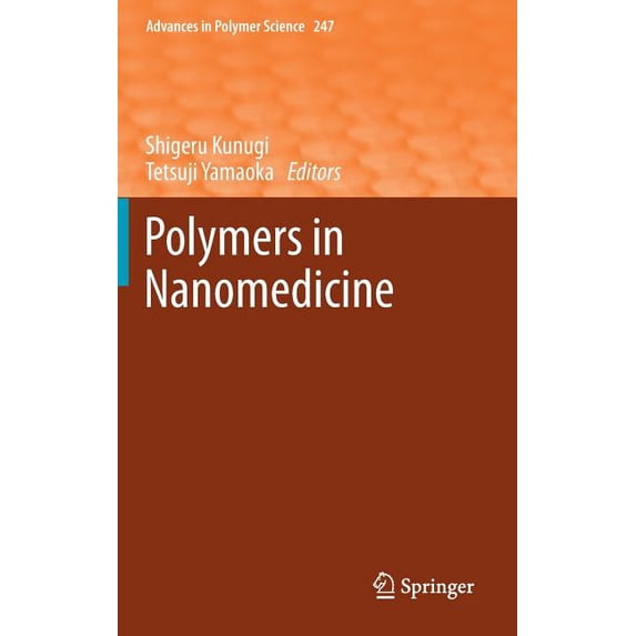 Advances in Polymer Science Polymers in Nanomedicine, Book 247, (Hardcover)