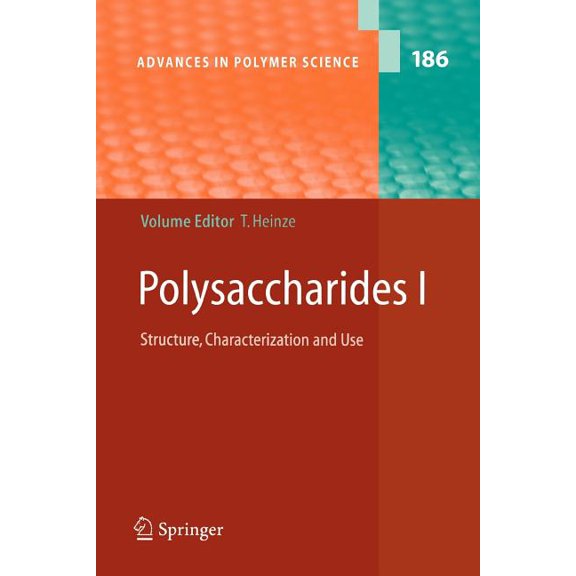 Advances in Polymer Science Polysaccharides I: Structure, Characterisation and Use, Book 186, (Paperback)