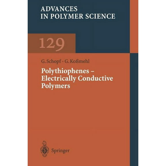 Advances in Polymer Science Polythiophenes -- Electrically Conductive Polymers, Book 129, (Paperback)