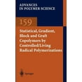 thumbnail image 1 of Advances in Polymer Science Statistical, Gradient, Block and Graft Copolymers by Controlled/Living Radical Polymerizations, Book 159, (Hardcover), 1 of 1