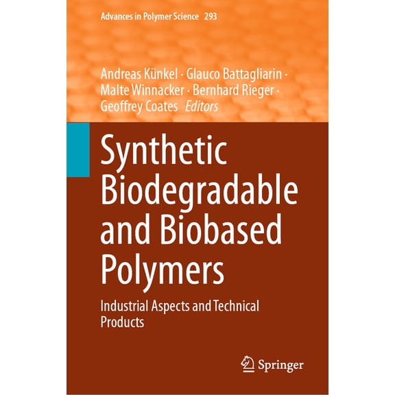 Advances in Polymer Science Synthetic Biodegradable and Biobased Polymers: Industrial Aspects and Technical Products, Book 293, (Hardcover)