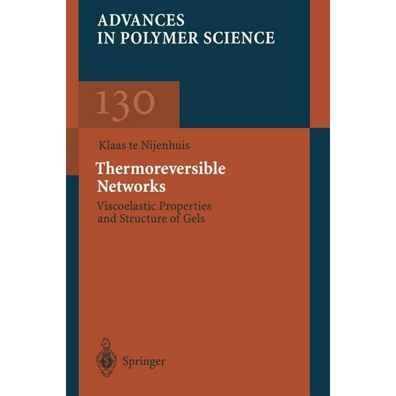 Advances in Polymer Science Thermoreversible Networks: Viscoelastic Properties and Structure of Gels, Book 130, (Paperback)