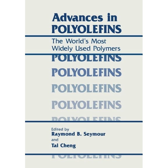 Advances in Polyolefins: The World's Most Widely Used Polymers, (Paperback)