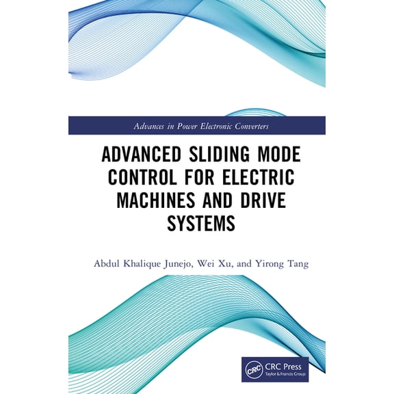 Advances in Power Electronic Converter Advanced Sliding Mode Control for Electric Machines and Drive Systems, (Hardcover)