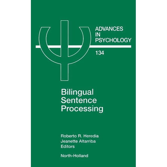 Advances in Psychology Bilingual Sentence Processing: Volume 134, Book 134, (Hardcover)