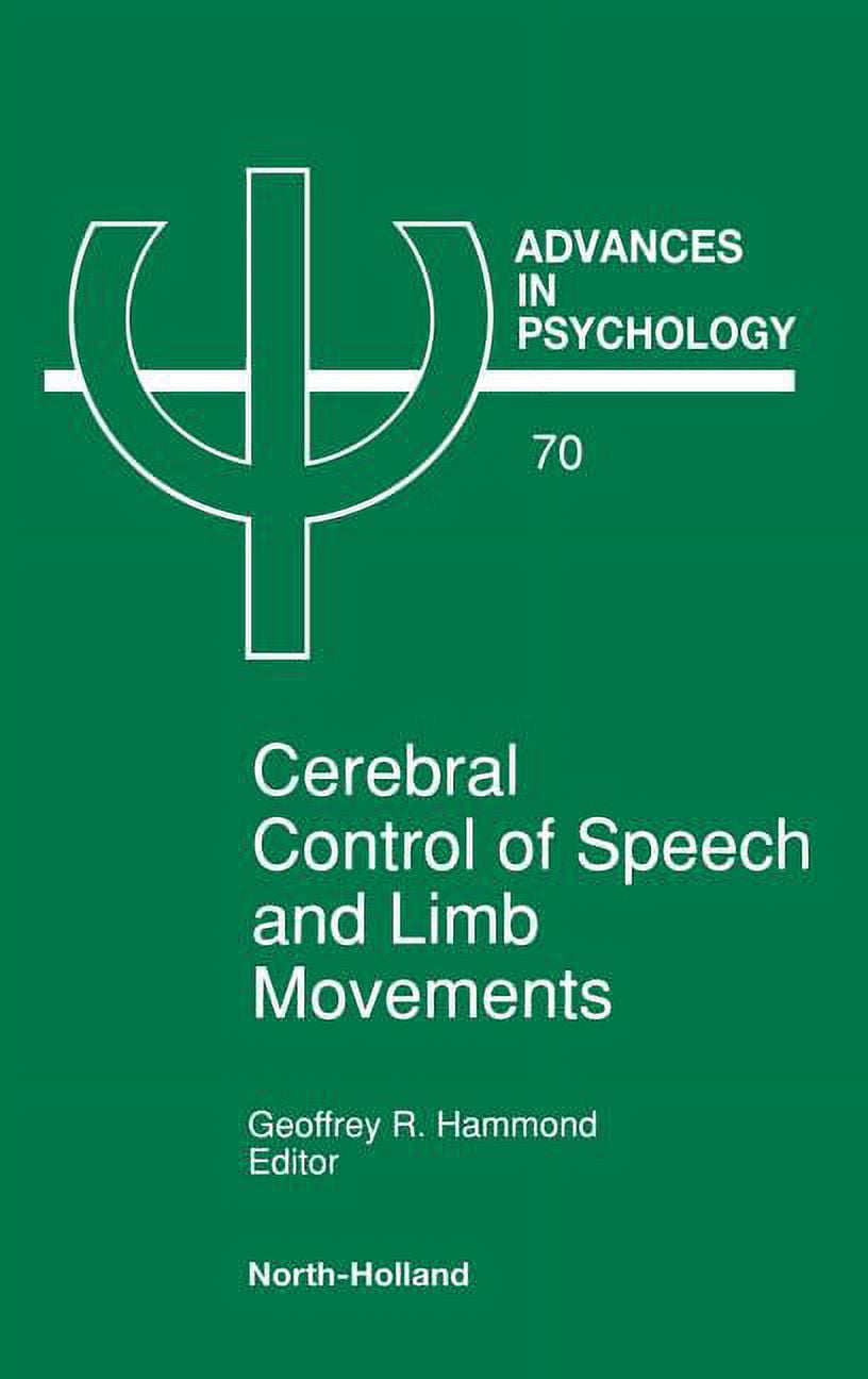 Advances in Psychology Cerebral Control of Speech and Limb Movements: Volume 70, Book 70, (Hardcover)