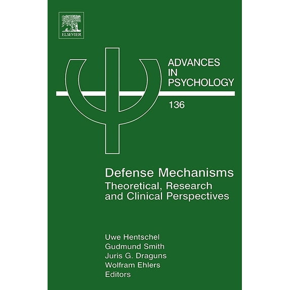 Advances in Psychology Defense Mechanisms: Theoretical, Research and Clinical Perspectives Volume 136, Book 136, (Hardcover)