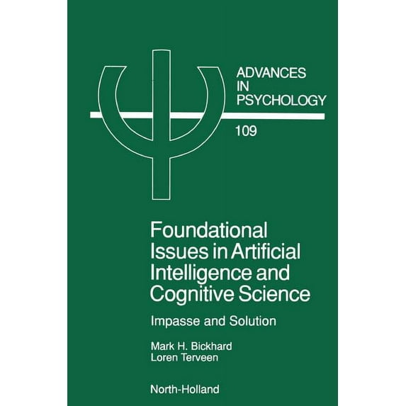 Advances in Psychology Foundational Issues in Artificial Intelligence and Cognitive Science: Impasse and Solution, Book 109, (Paperback)