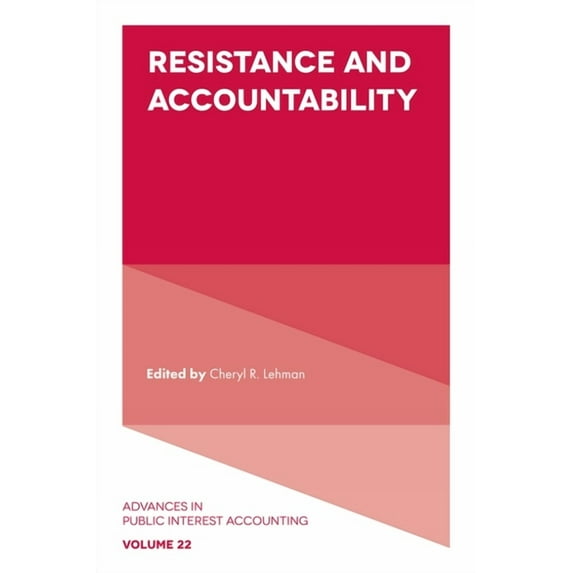 Advances in Public Interest Accounting Resistance and Accountability, Book 22, (Hardcover)