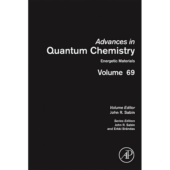Advances in Quantum Chemistry Energetic Materials: Volume 69, Book 69, (Hardcover)