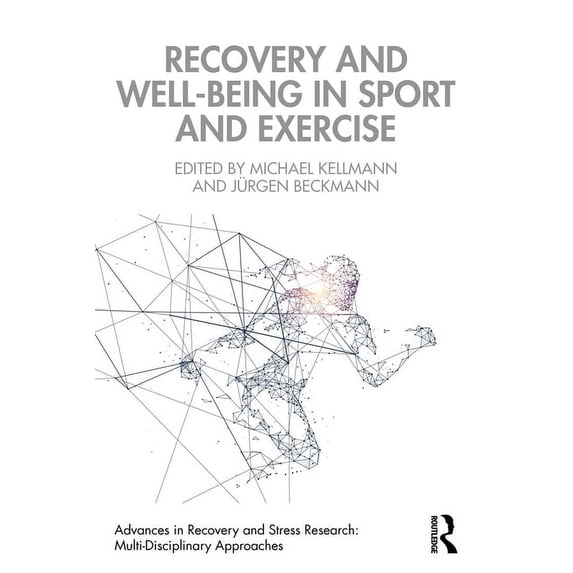 Advances in Recovery and Stress Research Recovery and Well-being in Sport and Exercise, (Paperback)