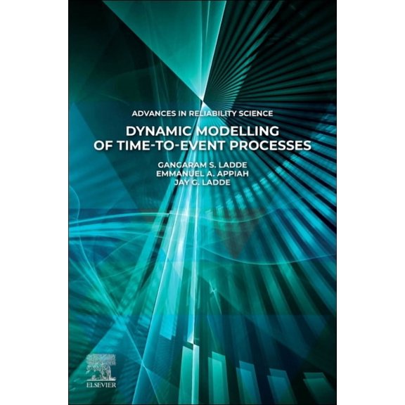 Advances in Reliability Science Dynamic Modelling of Time-To-Event Processes, (Paperback)