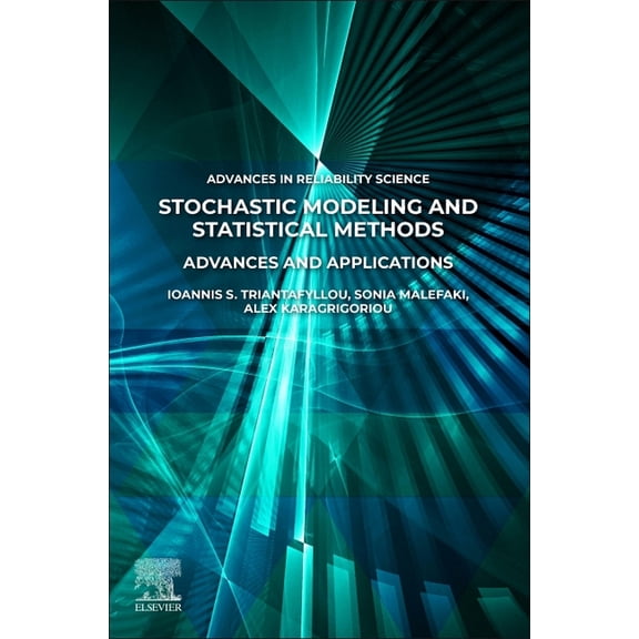 Advances in Reliability Science Stochastic Modeling and Statistical Methods: Advances and Applications, (Paperback)