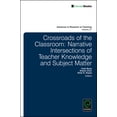 thumbnail image 1 of Advances in Research on Teaching: Crossroads of the Classroom: Narrative Intersections of Teacher Knowledge and Subject Matter (Hardcover), 1 of 1