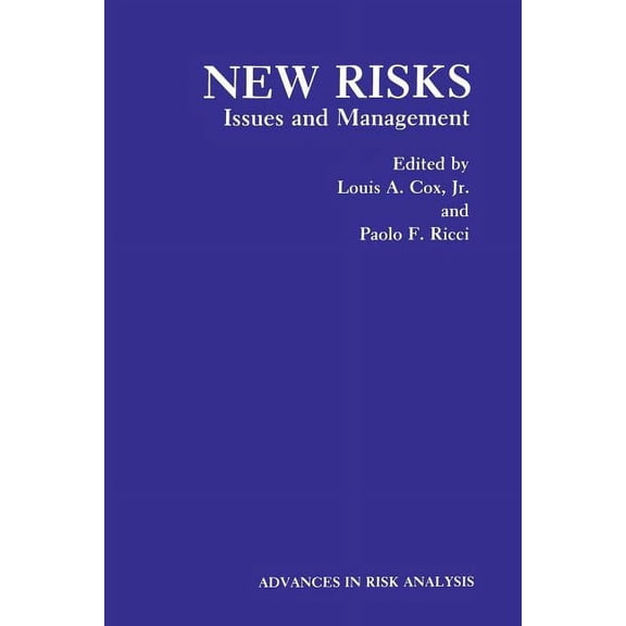Advances in Risk Analysis New Risks: Issues and Management, Book 6, (Paperback)