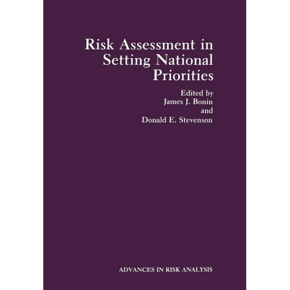 Advances in Risk Analysis Risk Assessment in Setting National Priorities, Book 7, (Paperback)