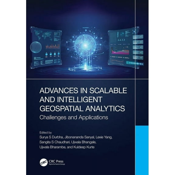 Advances in Scalable and Intelligent Geospatial Analytics: Challenges and Applications, (Hardcover)