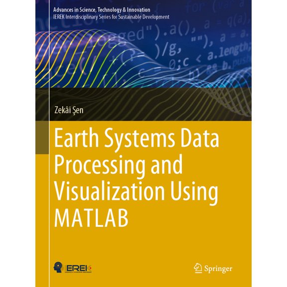 Advances in Science, Technology & In Earth Systems Data Processing and Visualization Using MATLAB, (Hardcover)