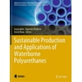 thumbnail image 1 of Advances in Science, Technology & Innova Sustainable Production and Applications of Waterborne Polyurethanes, (Paperback), 1 of 1