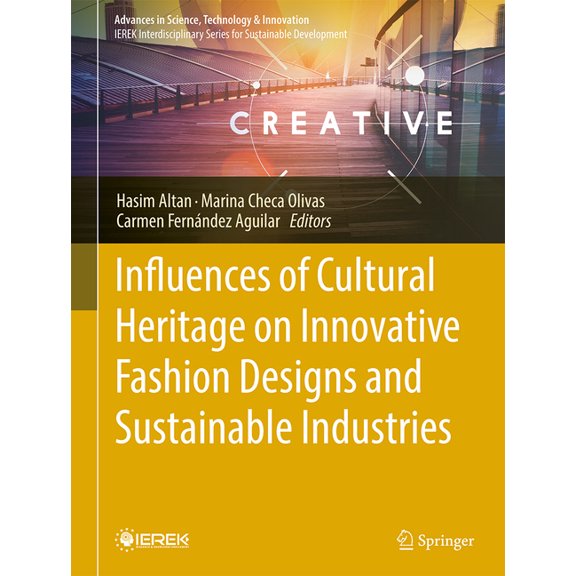 Advances in Science, Technology & In Influences of Cultural Heritage on Innovative Fashion Designs and Sustainable Industries, (Hardcover)