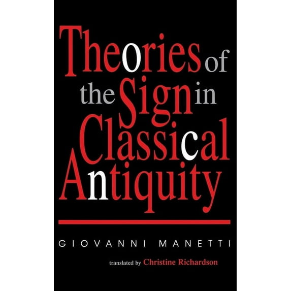Advances in Semiotics Theories of the Sign in Classical Antiquity, (Hardcover)