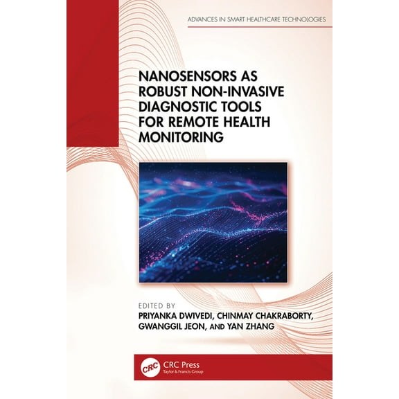 Advances in Smart Healthcare Technologie Nanosensors as Robust Non-Invasive Diagnostic Tools for Remote Health Monitoring, (Hardcover)
